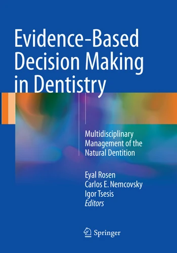 Evidence-Based Decision Making in Dentistry: Multidisciplinary Management of the Natural Dentition book cover by 