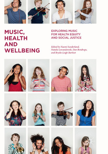 Music, Health and Wellbeing: Exploring Music for Health Equity and Social Justice book cover by 