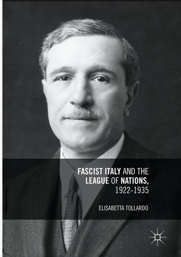 Fascist Italy and the League of Nations, 1922-1935 book cover by Elisabetta Tollardo