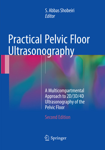 Practical Pelvic Floor Ultrasonography: A Multicompartmental Approach to 2D/3D/4D Ultrasonography of the Pelvic Floor book cover by 