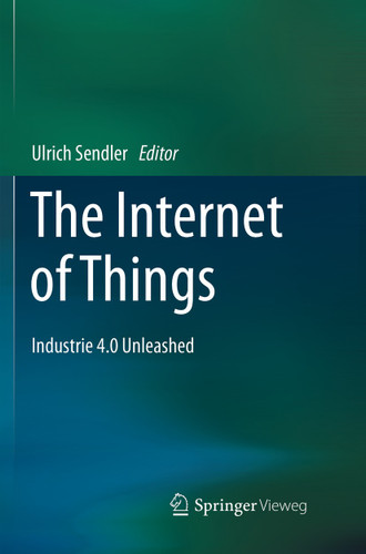 The Internet of Things: Industrie 4.0 Unleashed book cover by 