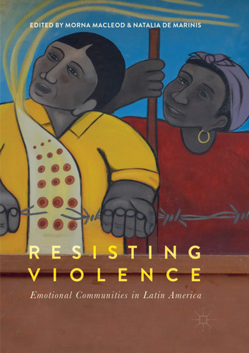 Resisting Violence: Emotional Communities in Latin America book cover by 