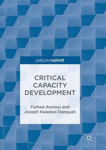 Critical Capacity Development book cover by Farhad Analoui, Joseph Kwadwo Danquah
