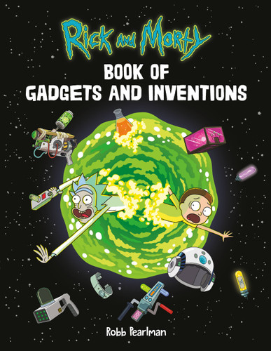 Rick and Morty Book of Gadgets and Inventions book cover by Robb Pearlman