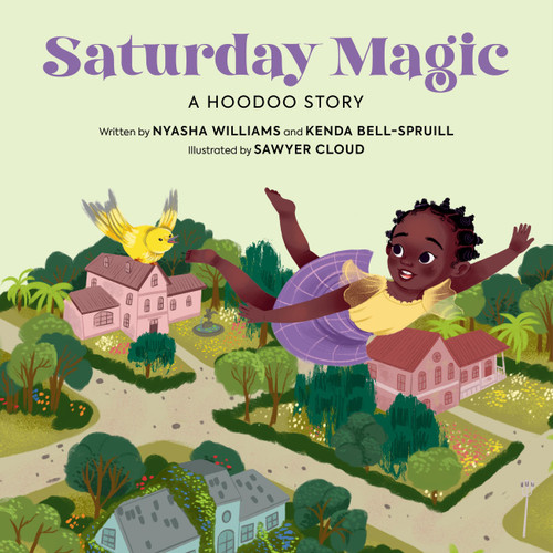 Saturday Magic: A Hoodoo Story book cover by Nyasha Williams, Kenda Bell-Spruill