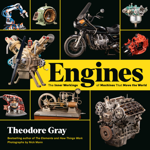 Engines: The Inner Workings of Machines That Move the World book cover by Theodore Gray
