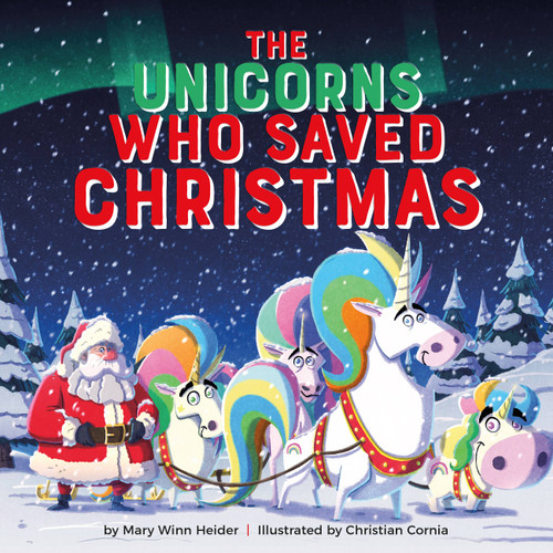 The Unicorns Who Saved Christmas book cover by Mary Winn Heider