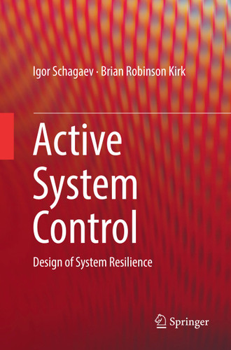 Active System Control: Design of System Resilience book cover by Igor Schagaev, Brian Robinson Kirk