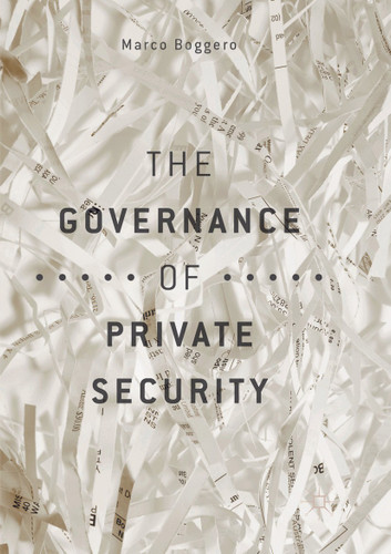The Governance of Private Security book cover by Marco Boggero