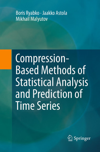 Compression-Based Methods of Statistical Analysis and Prediction of Time Series book cover by Boris Ryabko, Jaakko Astola, Mikhail Malyutov