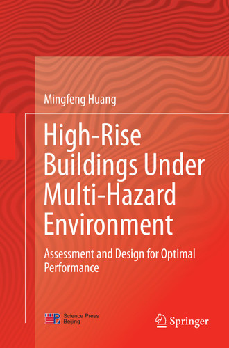 High-Rise Buildings under Multi-Hazard Environment: Assessment and Design for Optimal Performance book cover by Mingfeng Huang