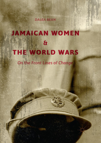 Jamaican Women and the World Wars: On the Front Lines of Change book cover by Dalea Bean