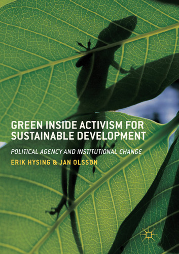 Green Inside Activism for Sustainable Development: Political Agency and Institutional Change book cover by Erik Hysing, Jan Olsson