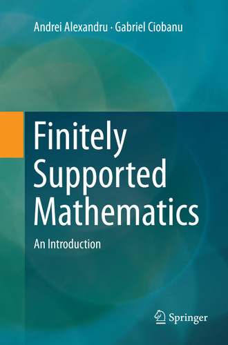 Finitely Supported Mathematics: An Introduction book cover by Andrei Alexandru, Gabriel Ciobanu