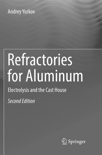Refractories for Aluminum: Electrolysis and the Cast House book cover by Andrey Yurkov