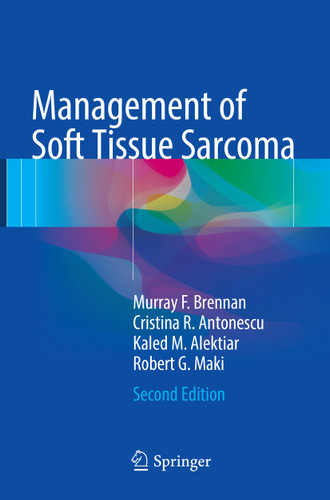 Management of Soft Tissue Sarcoma book cover by Murray F. Brennan, Cristina R. Antonescu, Kaled M. Alektiar, Robert G. Maki