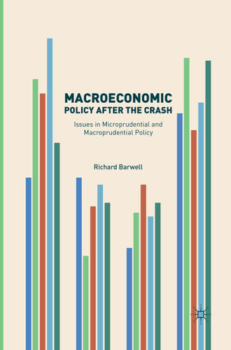 Macroeconomic Policy after the Crash: Issues in Microprudential and Macroprudential Policy book cover by Richard Barwell