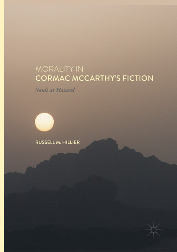 Morality in Cormac McCarthy's Fiction: Souls at Hazard book cover by Russell M. Hillier