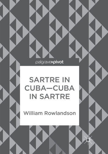 Sartre in Cuba–Cuba in Sartre book cover by William Rowlandson
