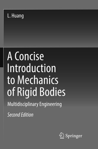 A Concise Introduction to Mechanics of Rigid Bodies: Multidisciplinary Engineering book cover by L. Huang