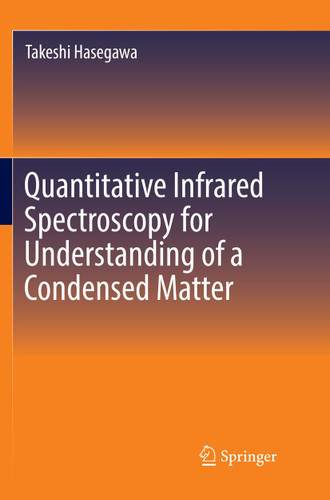 Quantitative Infrared Spectroscopy for Understanding of a Condensed Matter book cover by Takeshi Hasegawa