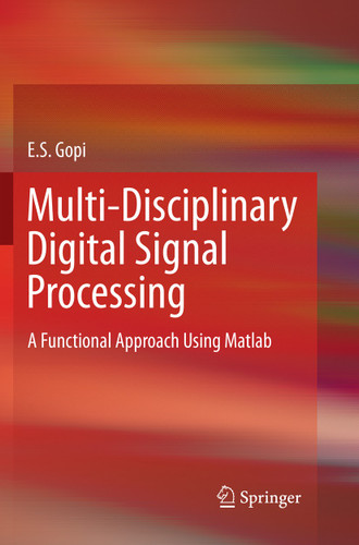 Multi-Disciplinary Digital Signal Processing: A Functional Approach Using Matlab book cover by E. S. Gopi