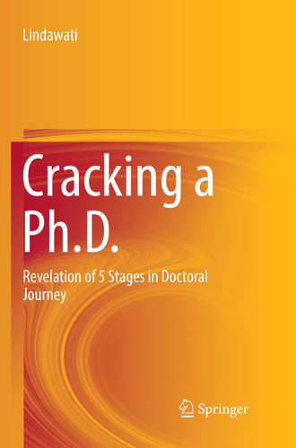 Cracking a Ph.D.: Revelation of 5 Stages in Doctoral Journey book cover by Lindawati