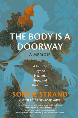 The Body Is a Doorway: A Memoir: A Journey Beyond Healing, Hope, and the Human book cover by Sophie Strand