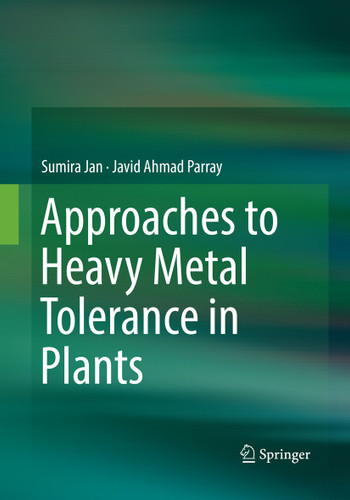Approaches to Heavy Metal Tolerance in Plants book cover by Sumira Jan, Javid Ahmad Parray