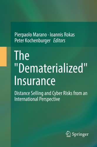 The "Dematerialized" Insurance: Distance Selling and Cyber Risks from an International Perspective book cover by 