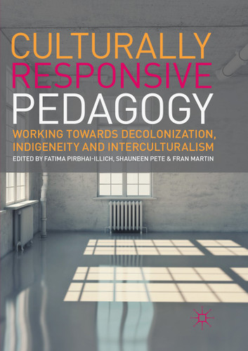 Culturally Responsive Pedagogy: Working towards Decolonization, Indigeneity and Interculturalism book cover by 