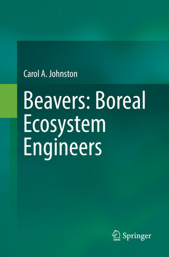 Beavers: Boreal Ecosystem Engineers book cover by Carol A. Johnston