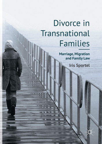 Divorce in Transnational Families: Marriage, Migration and Family Law book cover by Iris Sportel