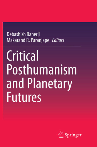 Critical Posthumanism and Planetary Futures book cover by 
