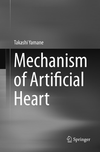 Mechanism of Artificial Heart book cover by Takashi Yamane