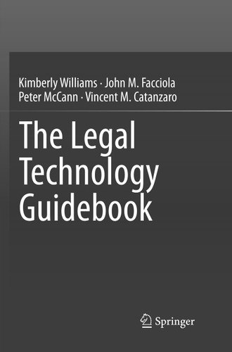 The Legal Technology Guidebook book cover by Kimberly Williams, John M. Facciola, Peter McCann, Vincent M. Catanzaro
