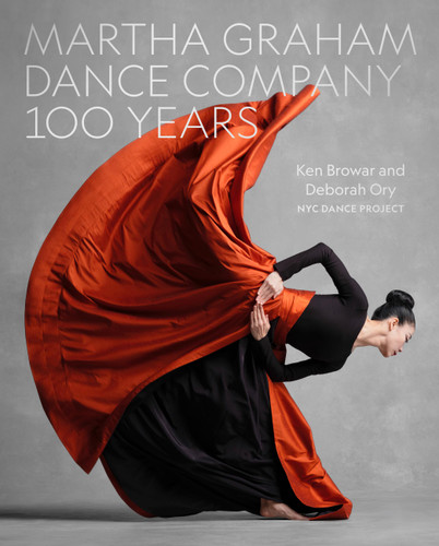 Martha Graham Dance Company 100 Years book cover by Ken Browar, Deborah Ory