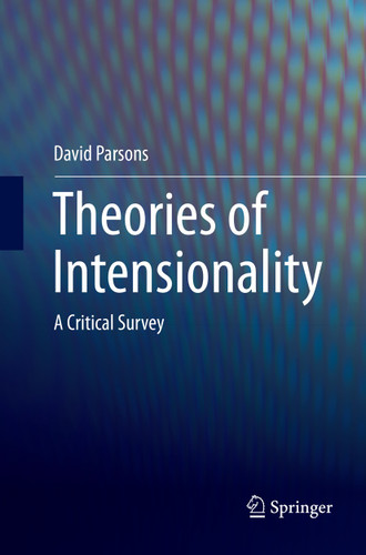 Theories of Intensionality: A Critical Survey book cover by David Parsons