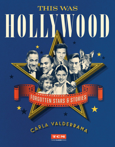 This Was Hollywood: Forgotten Stars and Stories (Turner Classic Movies) book cover by Carla Valderrama