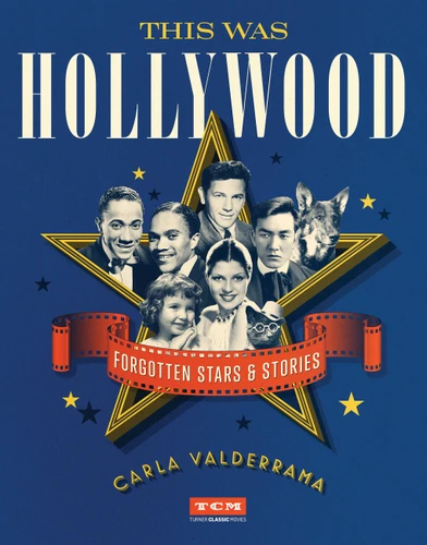 This Was Hollywood: Forgotten Stars and Stories (Turner Classic Movies) book cover by Carla Valderrama