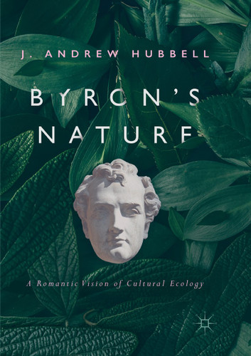 Byron's Nature: A Romantic Vision of Cultural Ecology book cover by J. Andrew Hubbell