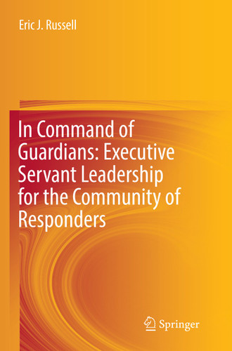 In Command of Guardians: Executive Servant Leadership for the Community of Responders book cover by Eric J. Russell