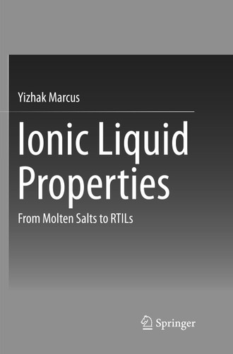 Ionic Liquid Properties: From Molten Salts to RTILs book cover by Yizhak Marcus