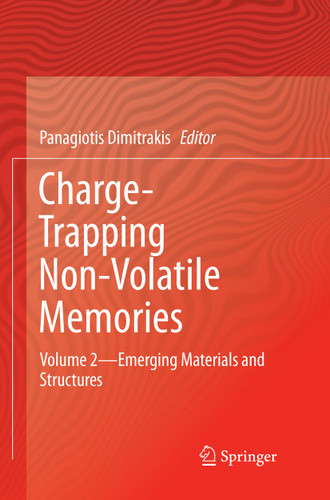 Charge-Trapping Non-Volatile Memories: Volume 2--Emerging Materials and Structures book cover by 