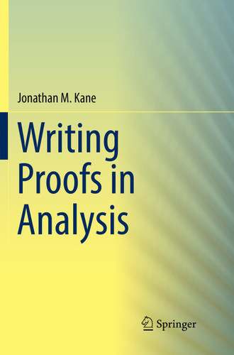 Writing Proofs in Analysis book cover by Jonathan M. Kane