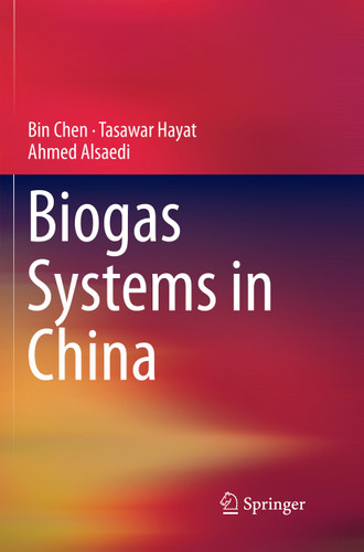 Biogas Systems in China book cover by Bin Chen, Tasawar Hayat, Ahmed Alsaedi