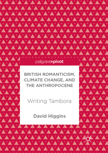 British Romanticism, Climate Change, and the Anthropocene: Writing Tambora book cover by David Higgins
