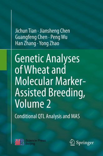 Genetic Analyses of Wheat and Molecular Marker-Assisted Breeding, Volume 2: Conditional QTL Analysis and MAS book cover by Jichun Tian, Jiansheng Chen, Guangfeng Chen, Peng Wu, Han Zhang, Yong Zhao