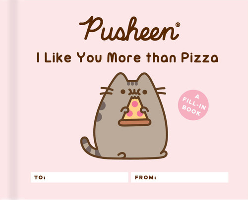 Pusheen: I Like You More than Pizza: A Fill-In Book book cover by Claire Belton