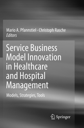 Service Business Model Innovation in Healthcare and Hospital Management: Models, Strategies, Tools book cover by 